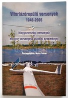 Vitorlázórepülő Versenyek 1948-2005. Magyarországi Versenyek és Magyar Versenyzők Külföldi Eredményei. Szerk.: Matuz Ist - Sin Clasificación