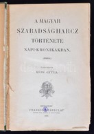 Kéry Gyula: A Magyar Szabadságharcz Története Napi-Krónikában. (1848) Budapest, 1899, Franklin-Társulat. Félvászon Kötés - Unclassified