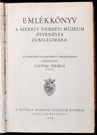 Emlékkönyv A Székely Nemzeti Múzeum ötvenéves Jubileumára. Szerk.: Csutak Vilmos. Sepsiszentgyörgy, 1929, Székely Nemzet - Sin Clasificación