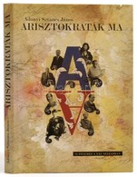 Adonyi Sztancs János: Arisztokraták Ma (21 Főnemes A XXI. Században) Bp., 2007. Kossuth Kiadó. Kiadói Kartonálásban, Pap - Ohne Zuordnung