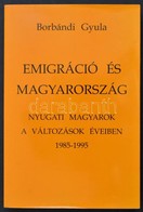 Borbándi Gyula: Emigráció és Magyarország. Nyugati Magyarok A Változások éveiben. 1985-1995. Basel-Bp.,1996, Európai Pro - Sin Clasificación