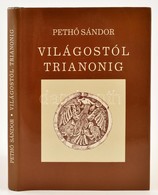 Pethő Sándor: Világostól Trianonig. Bp.,é.n., Littera. Kiadói Egészvászon-kötés, Kiadói Papír Védőborítóban. Reprint. - Unclassified