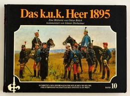 Das K. U. K. Heer 1895. Bécs, 1986, Österreichischer Bundesverlag (Schriften Des Heeresgeschichtlichen Museums In Wien 1 - Non Classificati
