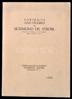 Portraits And Figures By Sigismund De Strobl. G.B. Shaw Előszavával. London, [1935], White Allom Galleries, (Bp.,Légrády - Non Classificati