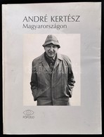 André Kertész Magyarországon. Szerk.: Bodnár János. Bp., 1984, Főfoto. Fekete-fehér Fotókkal. Kiadói Papírkötés. - Unclassified