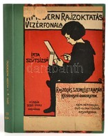 Szűts Izsó: A Modern Rajzoktatás Vezérfonala. III. Rész: Rajzolás Szemlélet Alapján. IV. Rész: Kézügyesítő Rajzgyakorlat - Unclassified