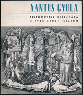 Xantus Gyula Festőművész Kiállítása. 1968. Ernst Múzeum. Szerk.: Zala Tibor. Bp., FNYV-ny. Papírkötésben. Benne A Művész - Unclassified