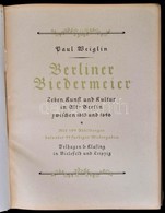 Paul Beiglin: Berliner Biedermeier. Leben, Kunst, Und Kultur In Alt-Berlin Zwischen 1815 Und 1848. Bielefeld-Leipzig,194 - Unclassified