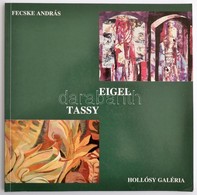 Fecske András:  Eigel István. Tassy Klára. Dedikált. Eigel István (1922-2000) Festőművész, Iparművész, író Dedikációjáva - Zonder Classificatie