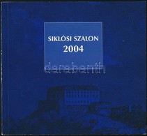 2004 Siklósi Szalon. Szerk.: Angyal Mária. Kiállítási Katalógus. Benne Neves Művészekkel, Aknay János, Kő Pál, EF Zámbó  - Unclassified