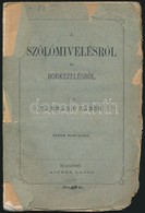Parragh Gábor: A Szőlőmívelésről és Borkezelésről. Bp.,é.n. ,Aigner Lajos,(Weiszmann-ny.), 121+3 P.+1 T. (kihajtható Tér - Sin Clasificación