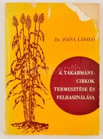 Dr. Józsa László: A Takarmánycirkok Termesztése és Felhasználása. Bp.,1976, Mezőgazdasági. Kiadói Papírkötés. A Szerző á - Non Classificati