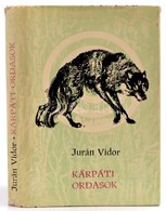 Jurán Vidor: Kárpáti Ordasok. Énekek éneke A Havasok, Erdők, és Lápok Csavargó Szürke Fiairól. Bratislava (Pozsony),1966 - Unclassified