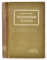 Báró Dr. Krafft-Ebing R.: Psychipathia Sexualis. Különös Tekintettel A Rendellenes Nemi érzésre. XII. Bővített és Javíto - Non Classificati