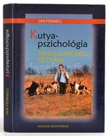 Jan Fennell: Kutyapszichológia. Fordította: Pongrácz Péter. Bp.,2003, Magyar Könyvklub. Kiadói Kartonált Papírkötés. - Unclassified