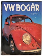 Clive Prew: VW Bogár. Fordította: Asbóth László. Bp.,1994, Corvina. Kiadói Kartonált Papírkötés, Kiadói Papír Védőborító - Zonder Classificatie