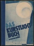 Dr. Walther Heering: Das Kunstlicht-buch. Harzburg,1935, Dr. Wather Heering. Német Nyelven. Fekete-fehér Fotókkal. Kiadó - Non Classés
