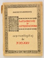 La Floretoj De S. Francisko. Klasika Itala Verko De La XIII Jarcento. Ford.: Pizzi, F. San Vito Al Tagliamento, 1926, A. - Unclassified