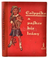 Clara Nast: Csöppike A Pajkos Kis Leány. Gáspárné Dávid Margit Fordítása. Galambos Margit, és Mühlbeck Károly Rajzaival. - Zonder Classificatie