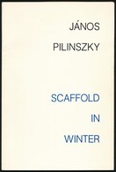 Pilinszky János: Scaffold In Winter. Selected Poems. Fordította Béky-Halász Iván. Modern Hungarian Poets. Toronto, 1982, - Zonder Classificatie