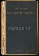 Zilahy Lajos: Halálos Tavasz. Bp.,1922, Athenaeum, 160 P. Első Kiadás. Kiadói Kartonált Papírkötésben, Kiss Valdemár-köt - Zonder Classificatie