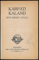 Krúdy Gyula: Kárpáti Kaland. Bp.,(1912),Eke,(Világosság Nyomda) 30+1 P. Átkötött Egészvászon-kötés, A Könyvtest A Címlap - Unclassified