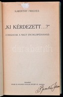 Karinthy Frigyes: Ki Kérdezett..? (Címszavak A Nagy Enciklopédiához. Bp.,1926,Singer és Wolfner, 217 P. Első Kiadás. Átk - Sin Clasificación