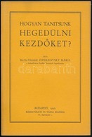 Ráth-Véghné Zipernovszky Mária: Hogyan Tanítsunk Hegedülni Kezdőket? Bp., 1930, Rózsavölgyi és Társa, 31+1 P. Kiadói Pap - Sin Clasificación