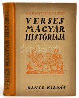 Szentimrei Jenő: Verses Magyar Históriája. Bp.,1937,Dante. Kiadói Félvászon-kötésben, Kopott Borítóval. - Non Classificati