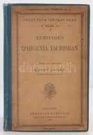 Euripides: Iphigenia Taurisban. Bp., 1895, Franklin (Jeles írók Iskolai Tára 49.). Későbbi Félvászon Kötésben, Jó állapo - Zonder Classificatie