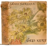 Lányi Sarolta: Őszi Kert. DEDIKÁLT! Bp., 1956, Magvető. Kiadói Egészvászon Kötés, Sérült Papír Védőborítóval, Egyébként  - Zonder Classificatie