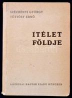 Széchényi György - Töttösy Ernő: Ítélet Földje. München, Amerikai Magyar Kiadó. Töttösy Ernő által DEDIKÁLT! Kiadói Papí - Unclassified