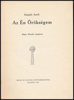 Kárpáti Aurél: Az Én örökségem. Major Henrik Rajzaival. Bp.,1909, Singer és Wolfner,(Márkus Samu-ny.), 76 P.+6 T. Átkötö - Zonder Classificatie