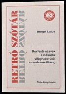 Burget Lajos: Retró Szótár. Korfestő Szavak A Második Világháborútúl A Rendszerváltásig. Bp., 2008, Tinta. Kiadói Papírk - Ohne Zuordnung