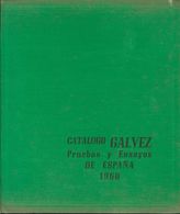 1960. CATALOGO GALVEZ, PRUEBAS Y ENSAYOS DE ESPAÑA. Manuel Gálvez Rodríguez. Madrid, 1960. - Autres & Non Classés