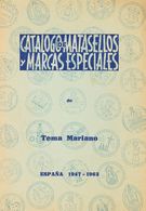 (1963ca). CATALOGO DE MATASELLOS Y MARCAS ESPECIALES DE TEMA MARIANO ESPAÑA 1947-1963. Ediciones Gomis. Valencia, 1963. - Otros & Sin Clasificación