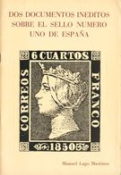 1966. Conjunto De Tres Ejemplares De La Obra DOS DOCUMENTOS INEDITOS SOBRE EL SELLO NUMERO UNO DE ESPAÑA. Manuel Lago Ma - Altri & Non Classificati