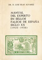 1967. MANUAL DEL EXPERTO EN SELLOS FALSOS DE ESPAÑA SIGLO XX (1905-1938). Luis Blas Alvarez. VII Volumen De La Bibliotec - Andere & Zonder Classificatie