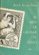 1969. EL ARTE DE GRABAR EL SELLO. José Luis Sánchez Toda. Edición Emeuve. Madrid, 1969. - Andere & Zonder Classificatie