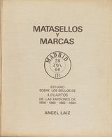 1976. MATASELLOS Y MARCAS SOBRE LOS SELLOS DEL CUATRO CUARTOS 1856-64. Angel Láiz. Madrid, 1976. - Other & Unclassified