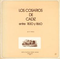 1977. LOS COSARIOS DE CADIZ ENTRE 1830 Y 1860. S. Nathan. Edita Filatelia Pedro Monge. Barcelona, 1977. - Andere & Zonder Classificatie