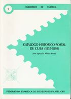 1996. CATALOGO HISTORICO DE CUBA (1855-1898). José Ignacio Abreu Pérez. Cuadernos De Filatelia Nº7. Federación Española  - Andere & Zonder Classificatie