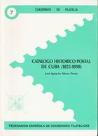 1996. CATALOGO HISTORICO DE CUBA (1855-1898). José Ignacio Abreu Pérez. Cuadernos De Filatelia Nº7. Federación Española  - Altri & Non Classificati