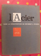 L'acier Dans La Construction Du Bâtiment à étages. OTUA. Nathan Garamond 1959. - Do-it-yourself / Technical