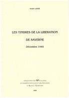 Les Timbres De La Libération De Saverne  - Décembre 1944, édition SPAL, 2000 - Alsace Lorraine Elsass Lothringen - Philately And Postal History