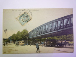 GP 2019 - 1623  PARIS  (XVIIIè)  :  Le Métro à La CHAPELLE   1906    XXX - Distretto: 12