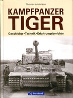 Kampfpanzer Tiger - Geschichte, Technik, Erfahrungsberichte. Thomas Anderson - Alemán