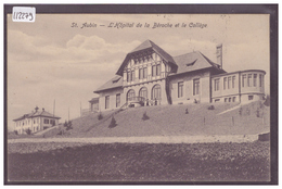 ST AUBIN - HOPITAL DE LA BEROCHE ET LE COLLEGE - TB - Saint-Aubin/Sauges