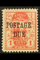 MUNICIPAL POSTS - AMOY  POSTAGE DUES 1896 1c Vermilion Overprinted "Postage Due", SG D29, Superb Mint. Rare Stamp. For M - Otros & Sin Clasificación