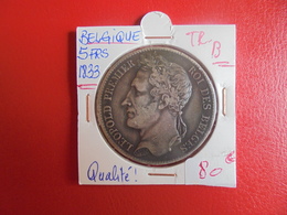 Léopold 1er 5 FRANCS 1833 TRANCHE B -JOLIE PATINE (A.7) - 11. 5 Francs